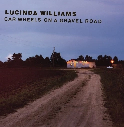 Car Wheels On a Gravel Road by Lucinda Williams