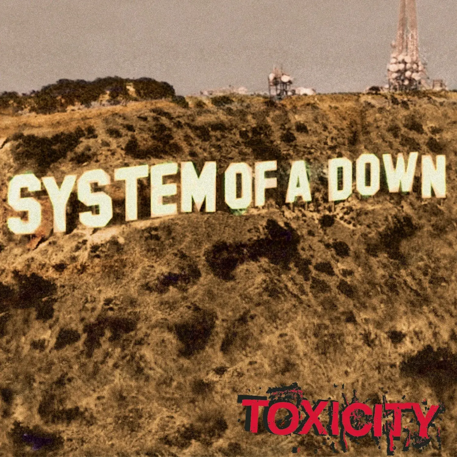 Cover of the album "Toxicity" by System of a Down, showing the Hollywood sign replaced by the name of the band